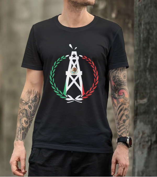 Oiler Mobb Mexican Independence Day Oil Rig Logo With Mexican Flag Laurel Wreath T-Shirt
