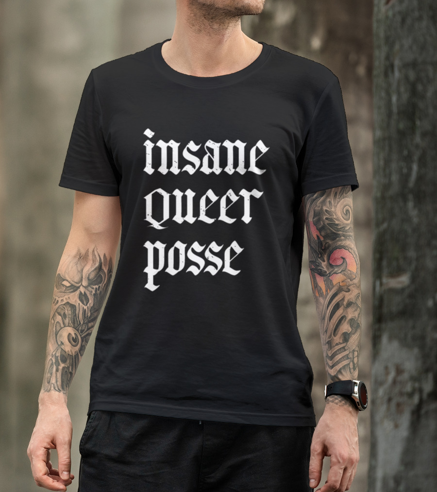 Mudzisonmolly Insane Queer Posse Bold Gothic T-Shirt