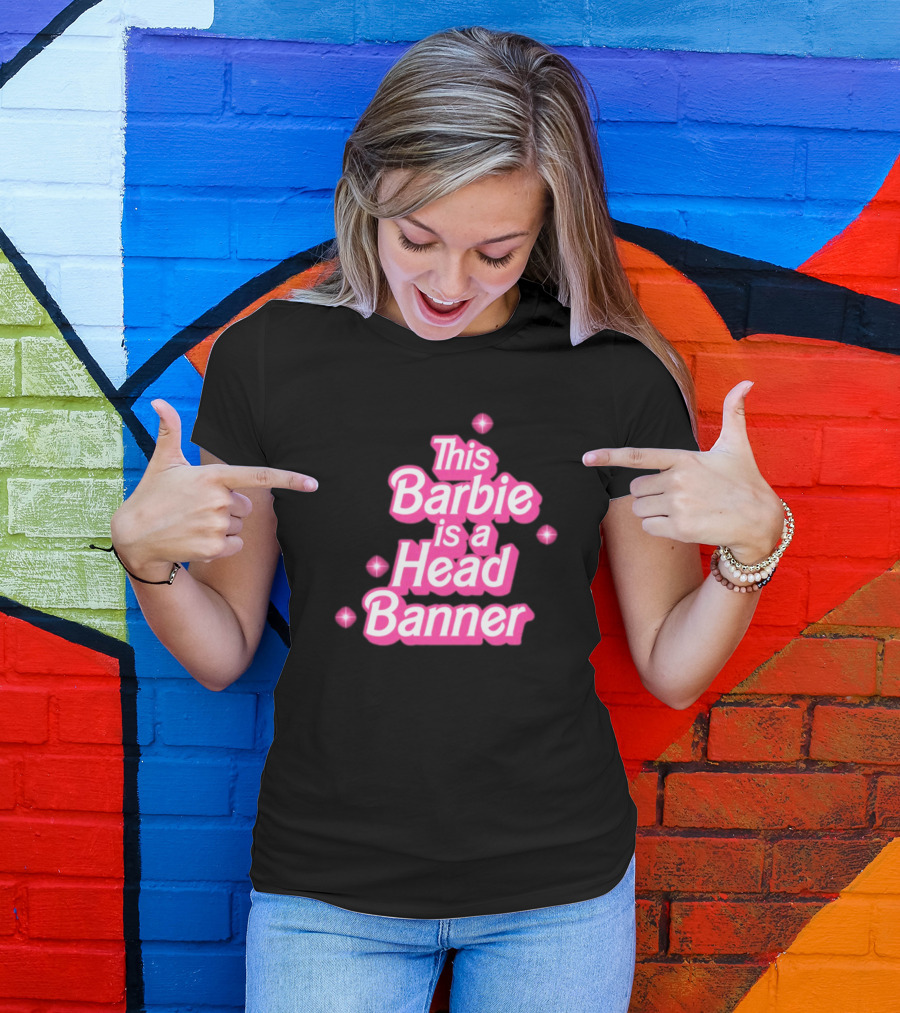 Lost Lands This Barbie Is A Head Banner With Sparkles T-Shirt
