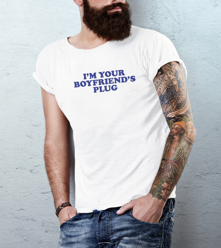 I'm Your Boyfriend's Plug Heav3nlybodies T-Shirt