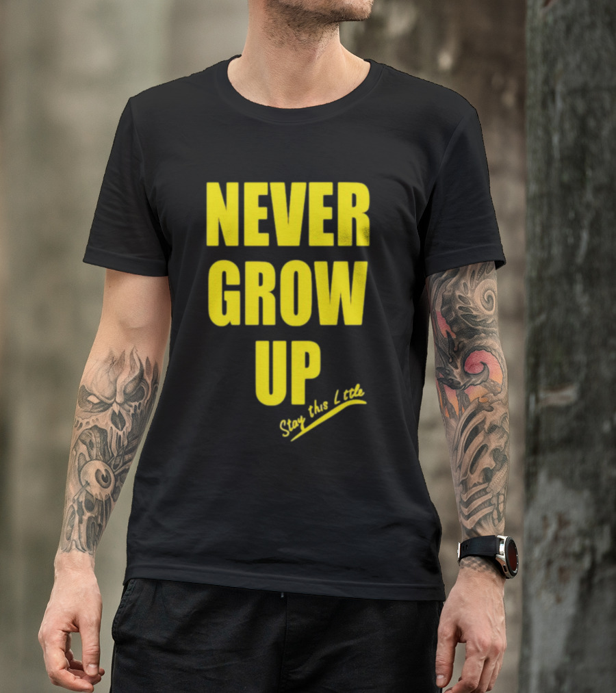 Paul South Trading Post Never Grow Up Stay This Little T-Shirt