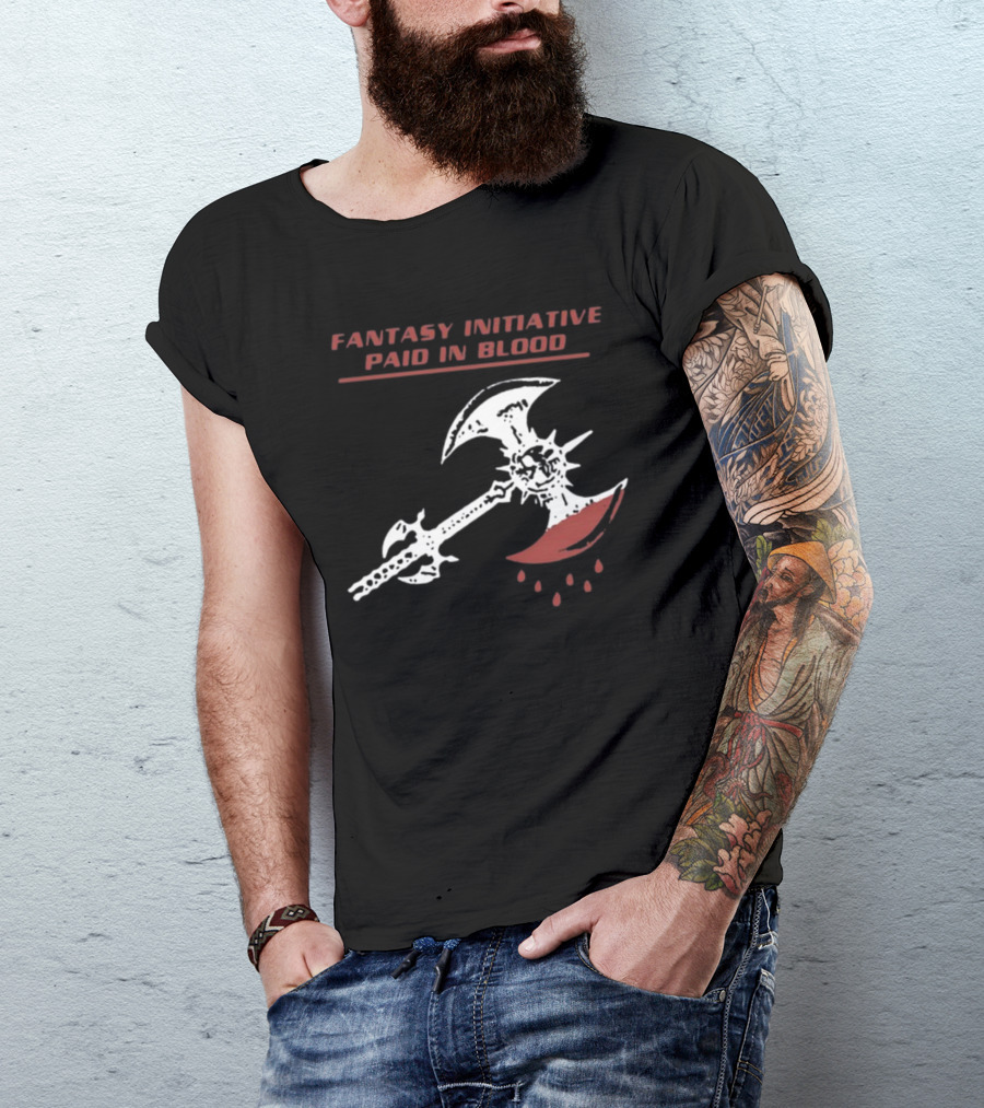 Fantasy Initiative Paid In Blood Battle Axe American Fantasy T-Shirt