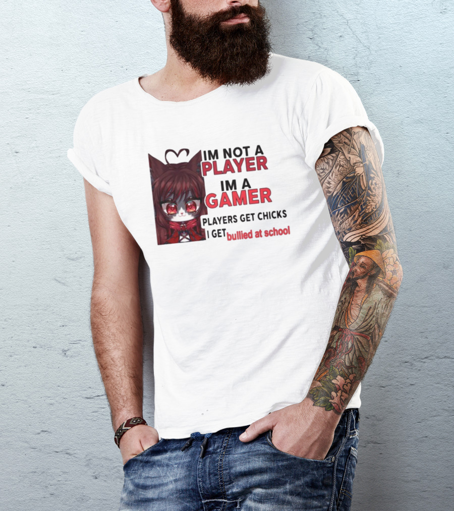 Freya Amari I'm Not A Player I'm A Gamer Players Get Chicks I Get Bullied At School Anime Character T-Shirt