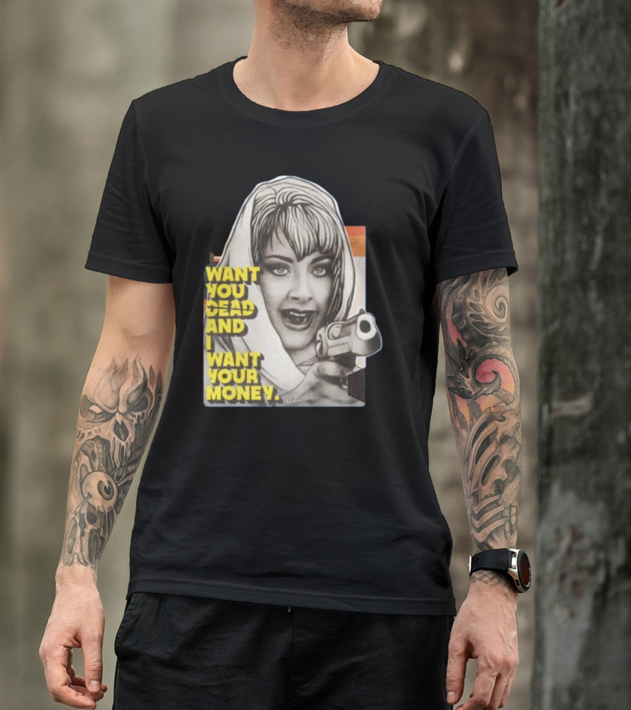 Want You Dead And I Want Your Money Retro Comic Style Woman With Gun T-Shirt
