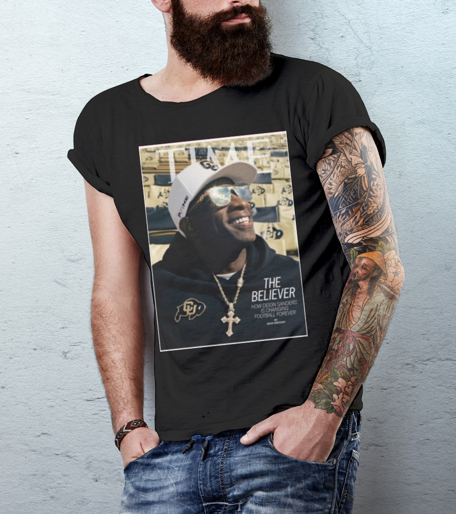 TIME The Believer How Deion Sanders Is Changing Football Forever Coach Prime T-Shirt