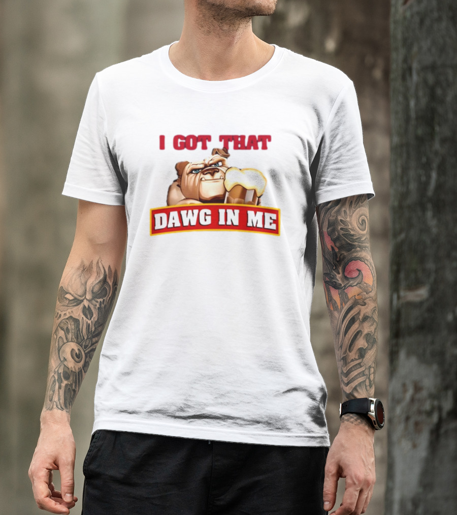 I Got That Dawg In Me Bulldog Holding Root Beer T-Shirt