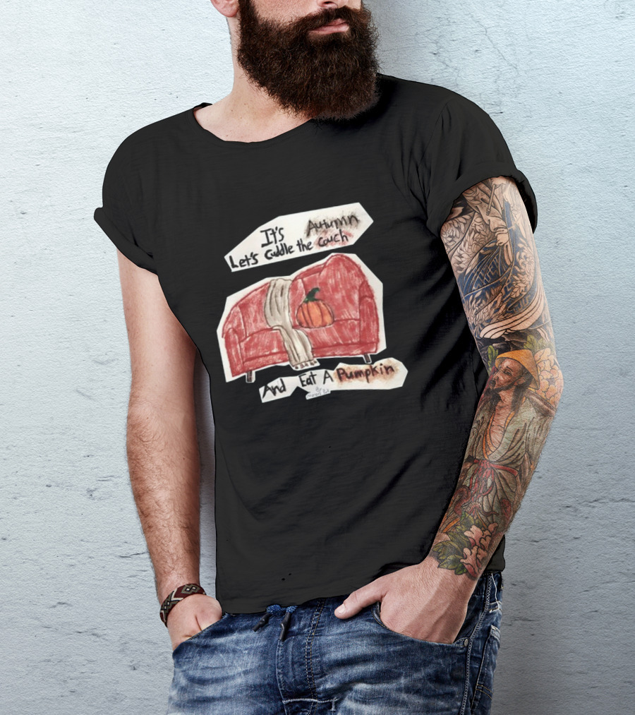 It's Autumn Let's Cuddle The Couch With A Pumpkin T-Shirt