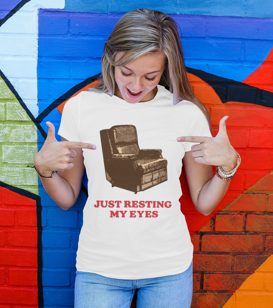Middleclassfancy Just Resting My Eyes Armchair Image T-Shirt