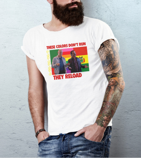 These Colors Don't Run They Reload Nohobal Hank Barry Hbo T-Shirt