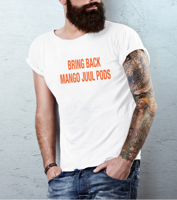Bring Back Mango Juul Pods T-Shirt