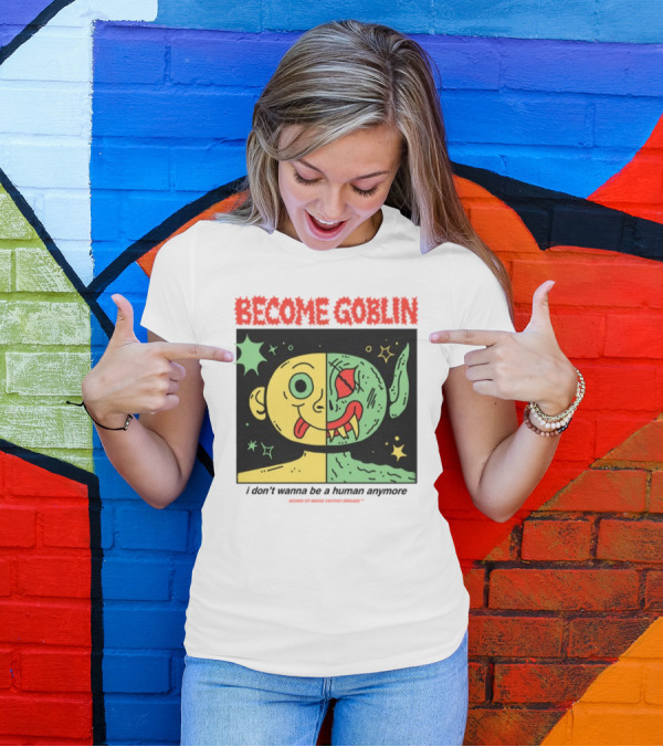 Become Goblin I Don't Wanna Be A Human Anymore Wizard Of Barge Fantasy Brigade T-Shirt