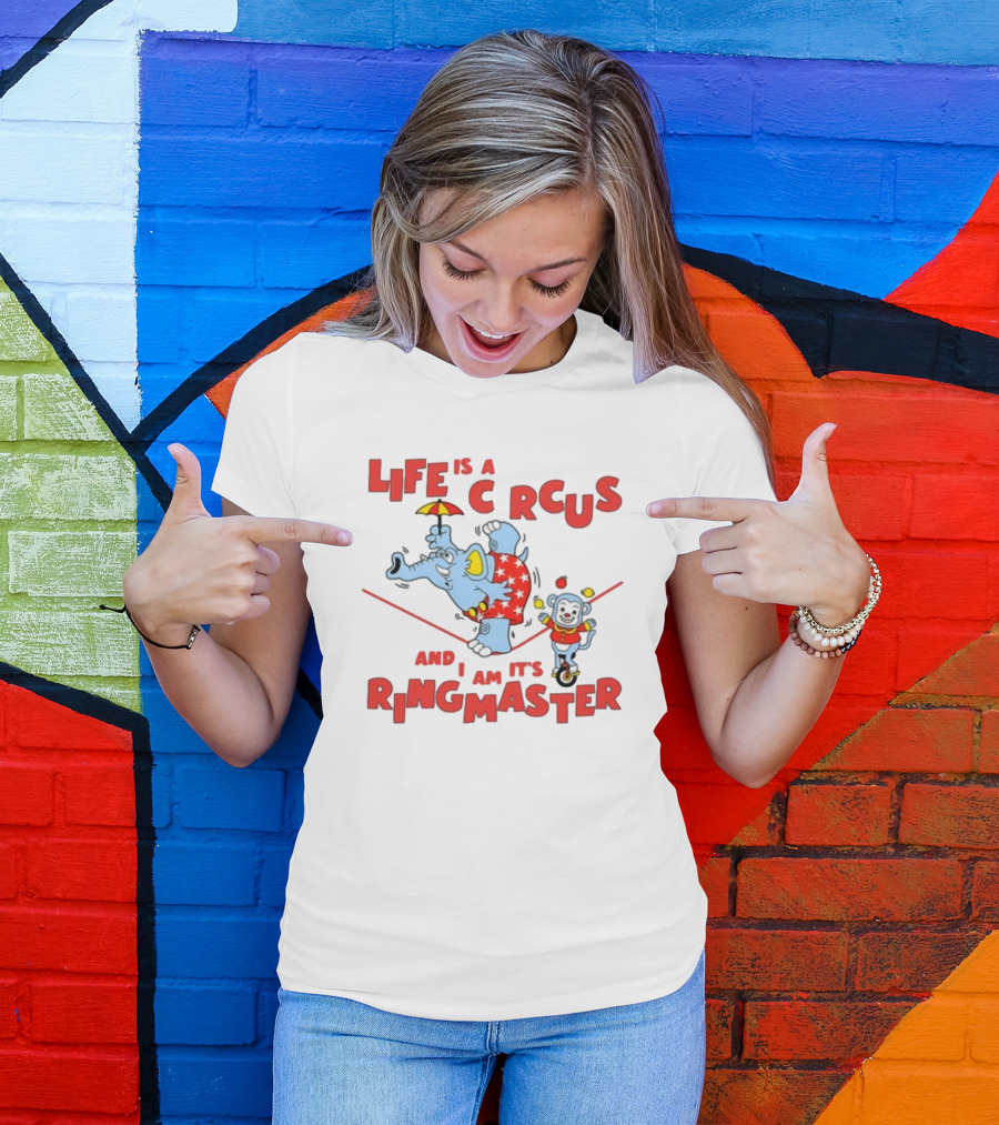 Life Is A Circus And I Am It's Ringmaster Elephant And Monkey Balancing Act T-Shirt