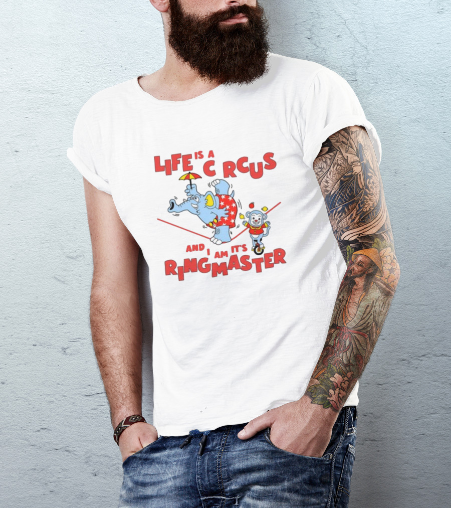 Life Is A Circus And I Am It's Ringmaster Elephant And Monkey Balancing Act T-Shirt