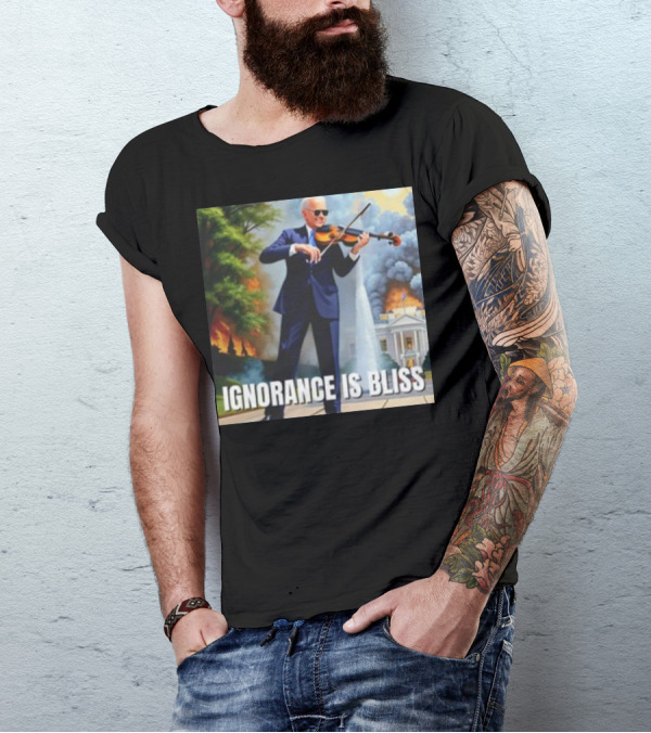 Ignorance Is Bliss Violinist In Suit Playing Amidst Fires And White House T-Shirt