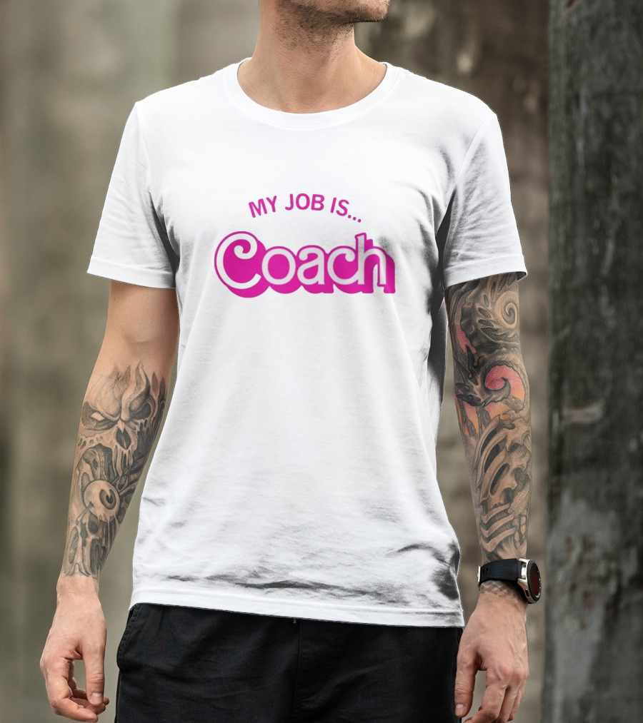 Raygunsite My Job Is Coach T-Shirt