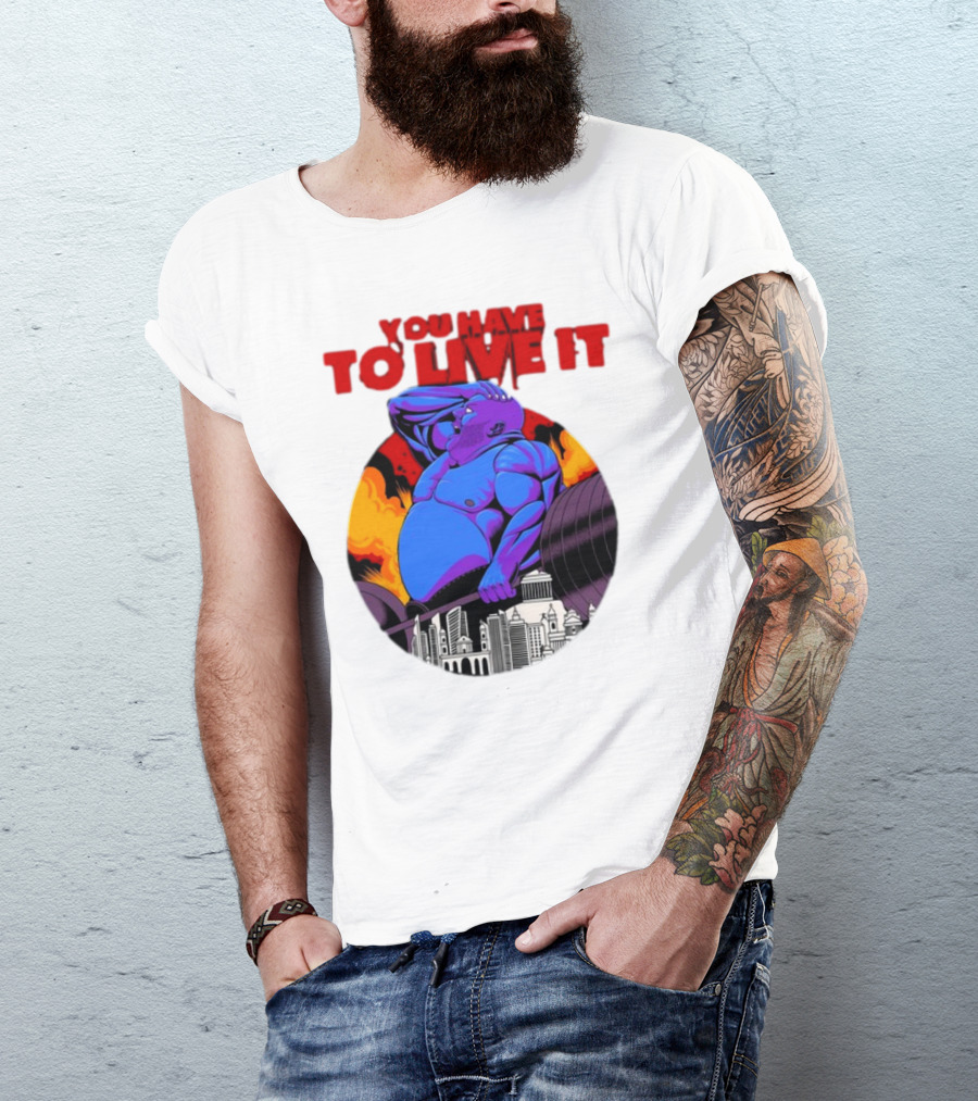 You Have To Live It Kyriakos Grizzly Bodybuilder Cityscape Powerlifting T-Shirt