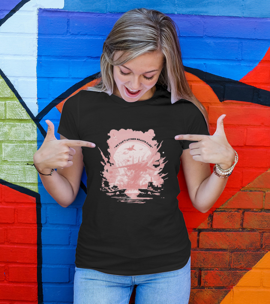 We Can't Afford Health Care Mwiii T-Shirt