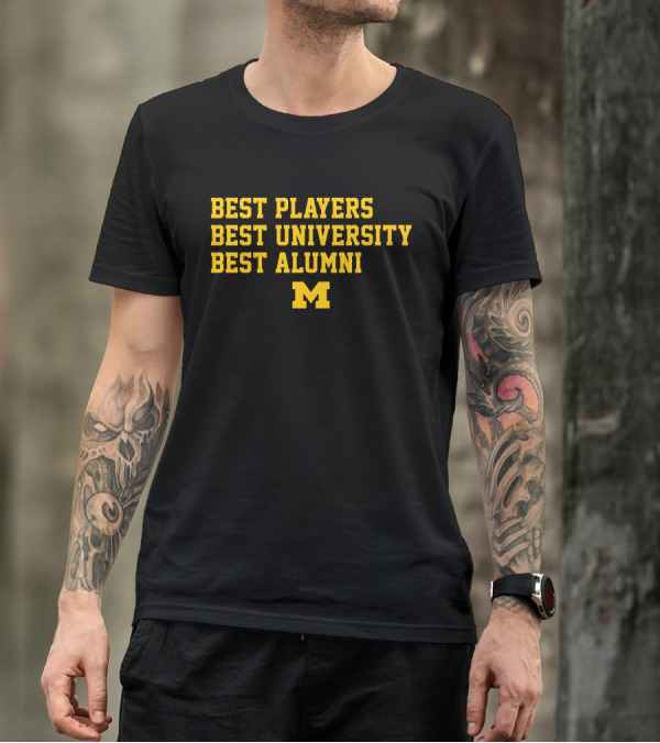 Best Players Best University Best Alumni M Michigan T-Shirt