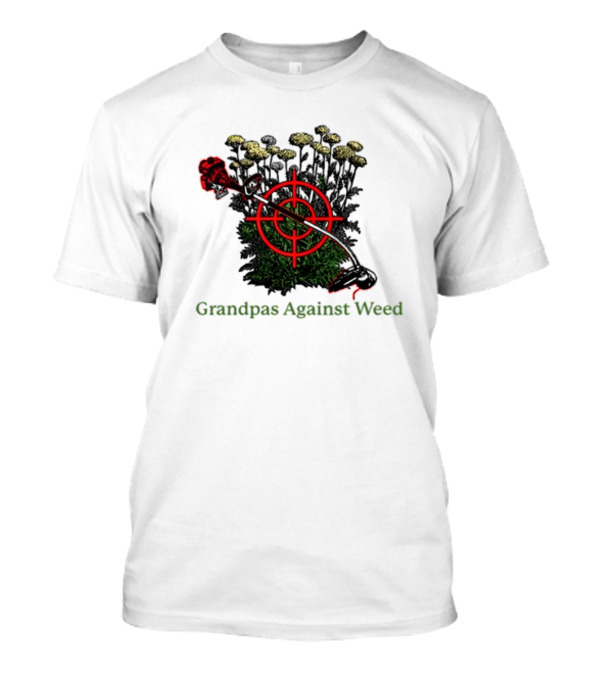 Grandpas Against Weed Targeting Dandelions With String Trimmer T-Shirt