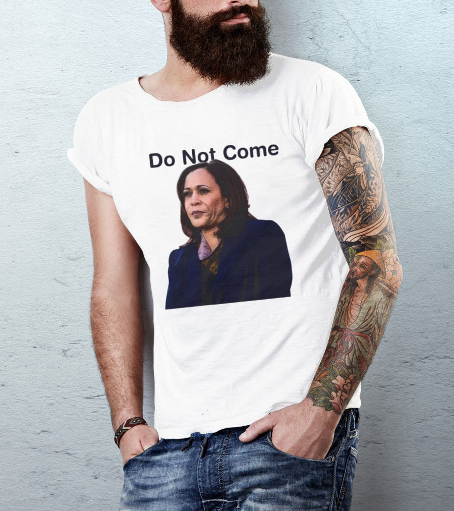 Sthtgohard Do Not Come Kamala Harris T-Shirt