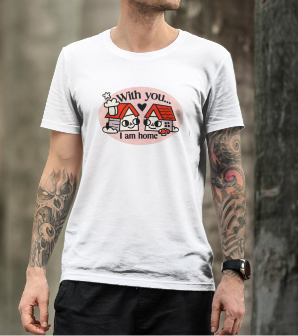 With You I Am Home Heart Cute Houses Red Roofs T-Shirt