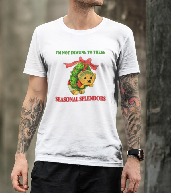 I'm Not Immune To These Seasonal Splendors Teddy Bear Christmas Wreath And Red T-Shirt