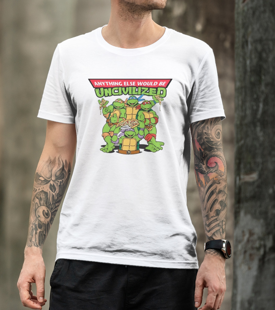 Teenage Mutant Ninja Turtles Anything Else Would Be Uncivilized Pizza Power T-Shirt
