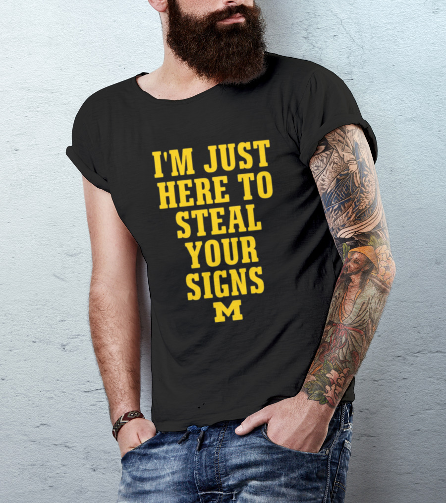 I'm Just Here To Steal Your Signs M Michigan T-Shirt