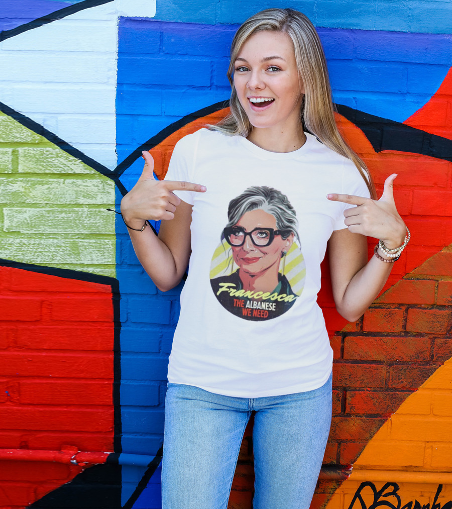 Francesca The Albanese We Need Nordacious T-Shirt