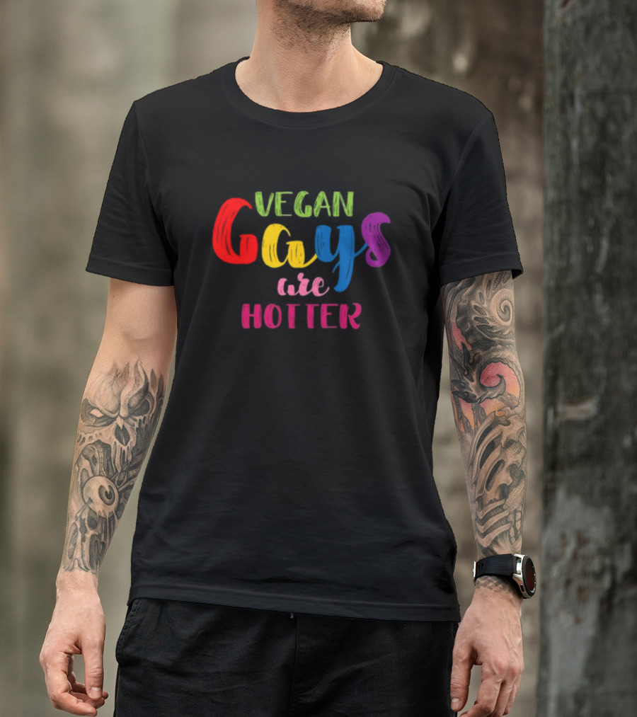 Nonoisedotcom Vegan Gays Are Hotter T-Shirt