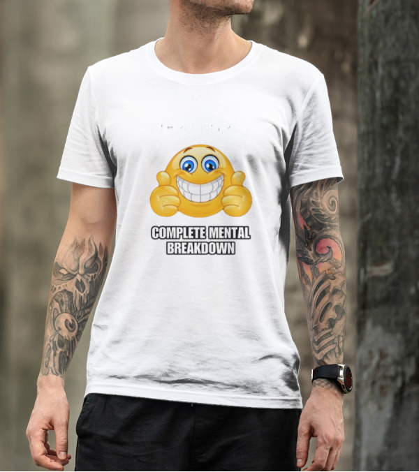 I Am Not Having Complete Mental Breakdown Smiley Face Emoji Thumbs Up T-Shirt