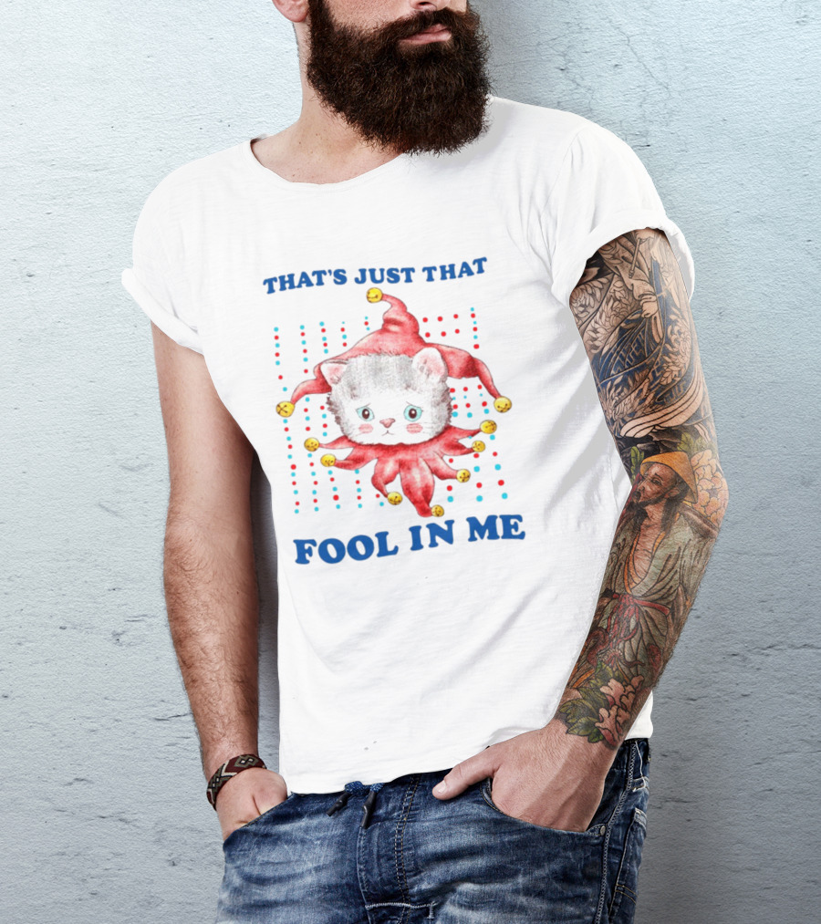 That's Just That Fool In Me Cat Jester With Bells T-Shirt