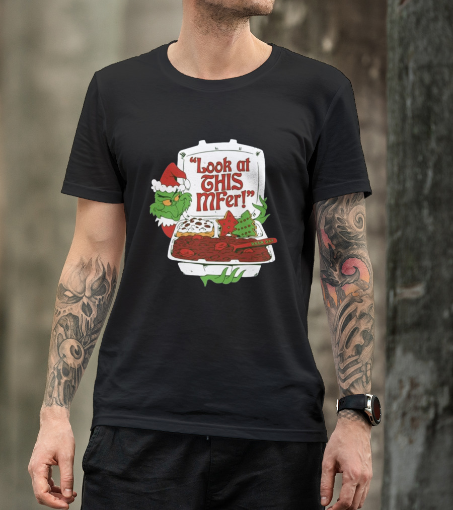 Look At This Mfer Christmas Grinch Santa With Holiday Food Box T-Shirt