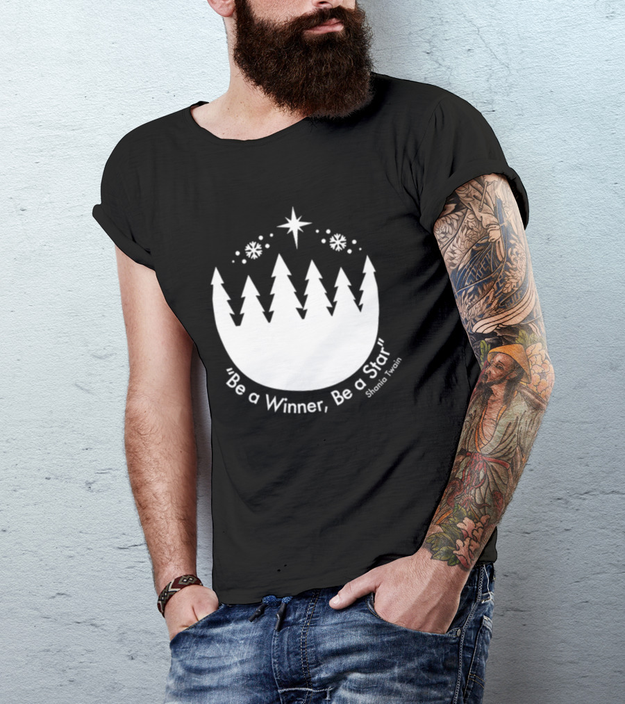 Be A Winner Be A Star Shania Twain Snowy Tree Scene T-Shirt