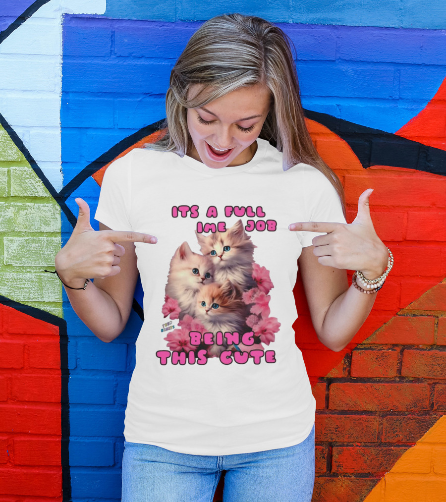 Its A Full Time Job Being This Cute Kittens Surrounded By Pink Flowers T-Shirt