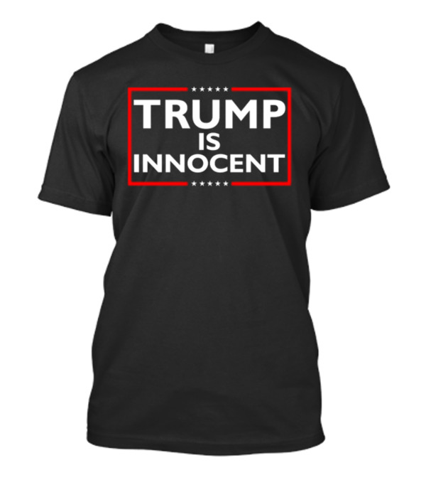TRUMP IS INNOCENT Red Framed White Text With Stars T-Shirt