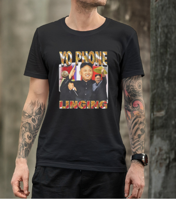 Yo Phone Linging Kim Jong Un Humor T-Shirt