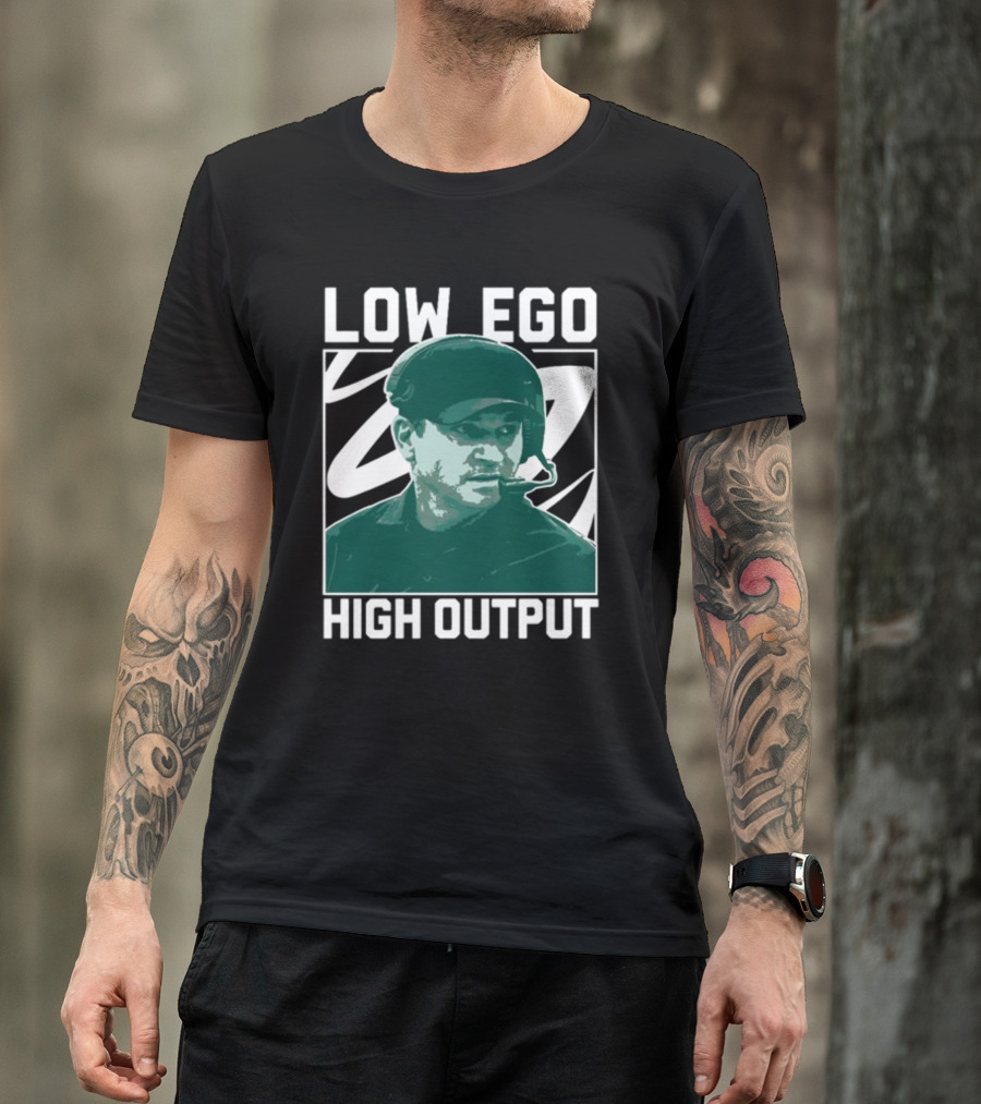 Low Ego High Output Coach Image T-Shirt