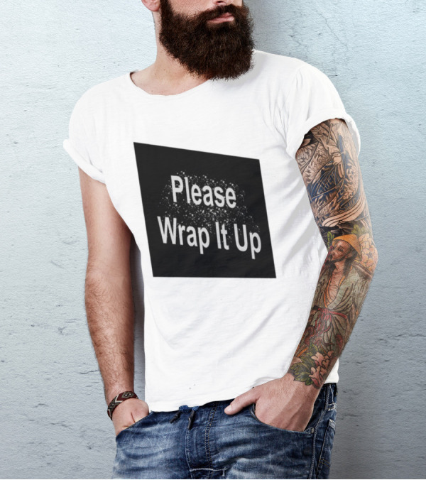 Please Wrap It Up New T-Shirt