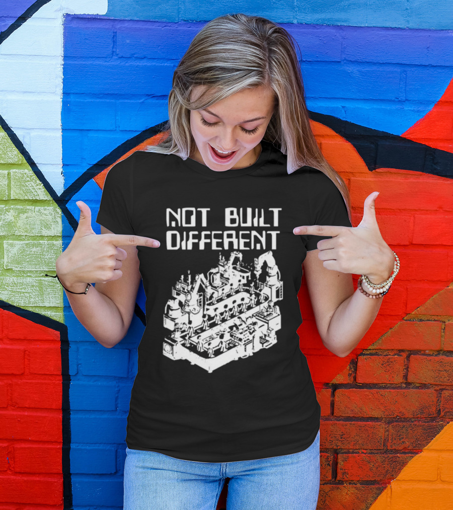Not Built Different Assembly Line Robots And Machinery T-Shirt
