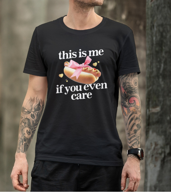 This Is Me If You Even Care Hot Dog Pink Ribbon Hearts T-Shirt