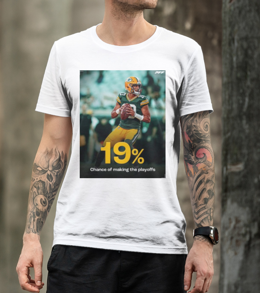 PFF 19% Chance Of Making The Playoffs Quarterback In Green And Gold T-Shirt