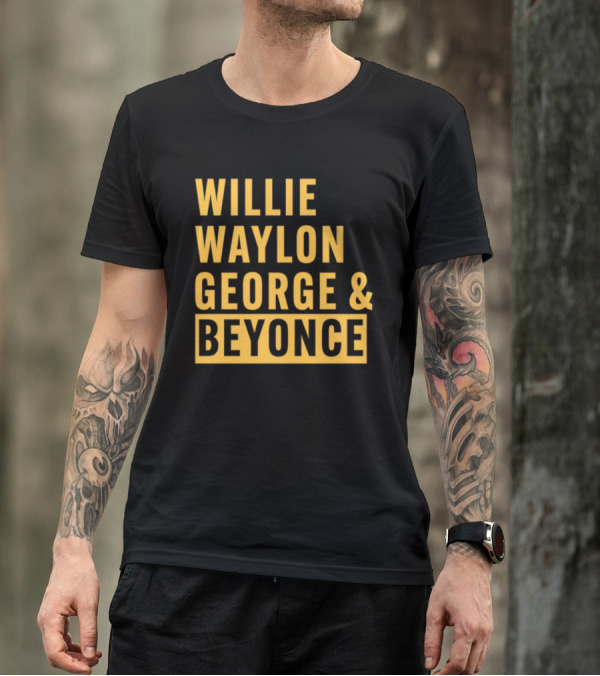 Thatsbullzerk Willie Waylon George And Beyonce T-Shirt
