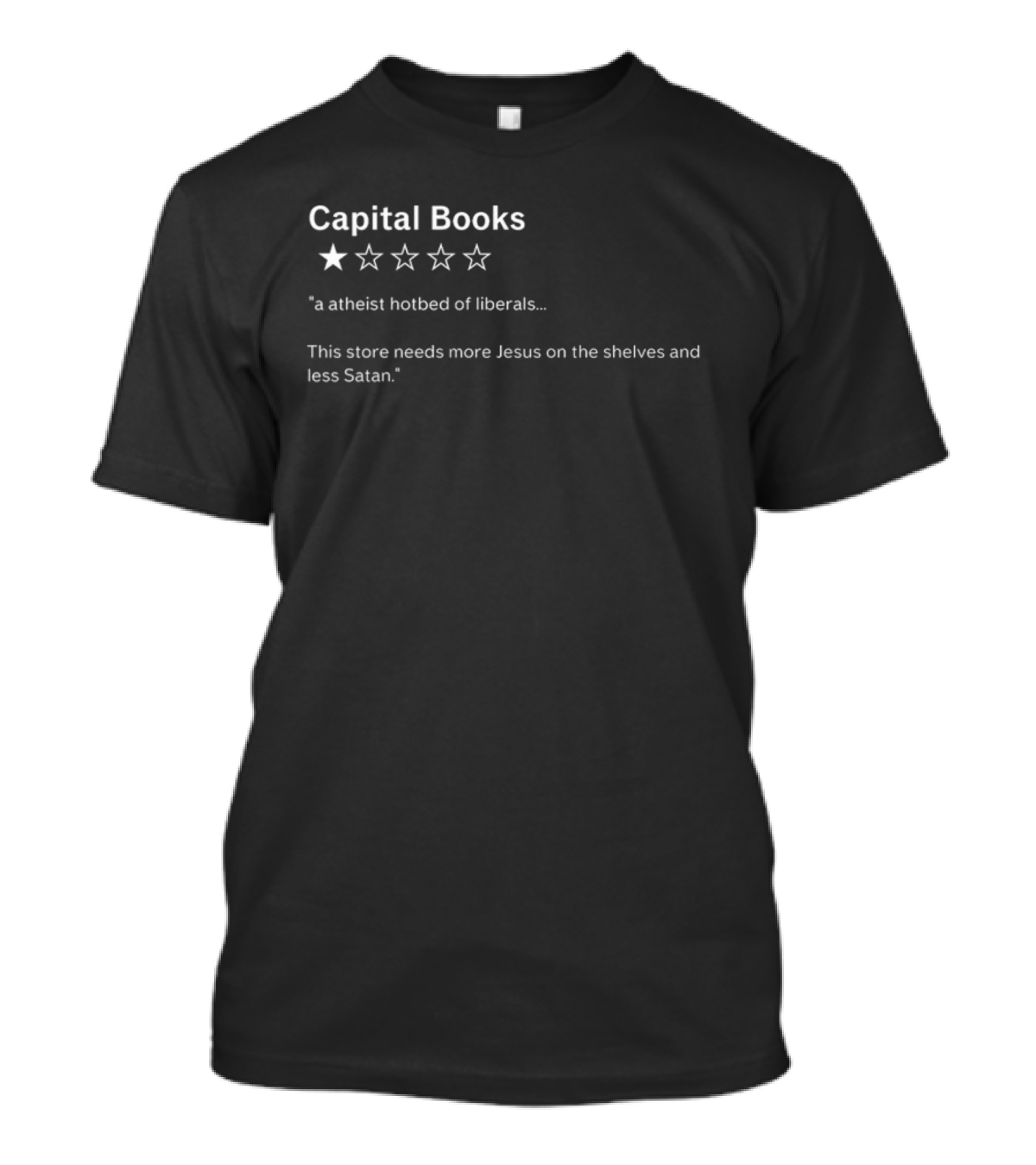 Capital Books Atheist Hotbed Of Liberals Needs More Jesus Less Satan T-Shirt