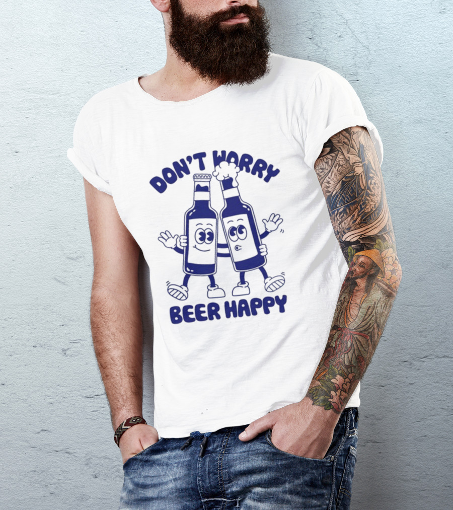 Don't Worry Beer Happy Goodie Works Two Happy Beer Bottles T-Shirt
