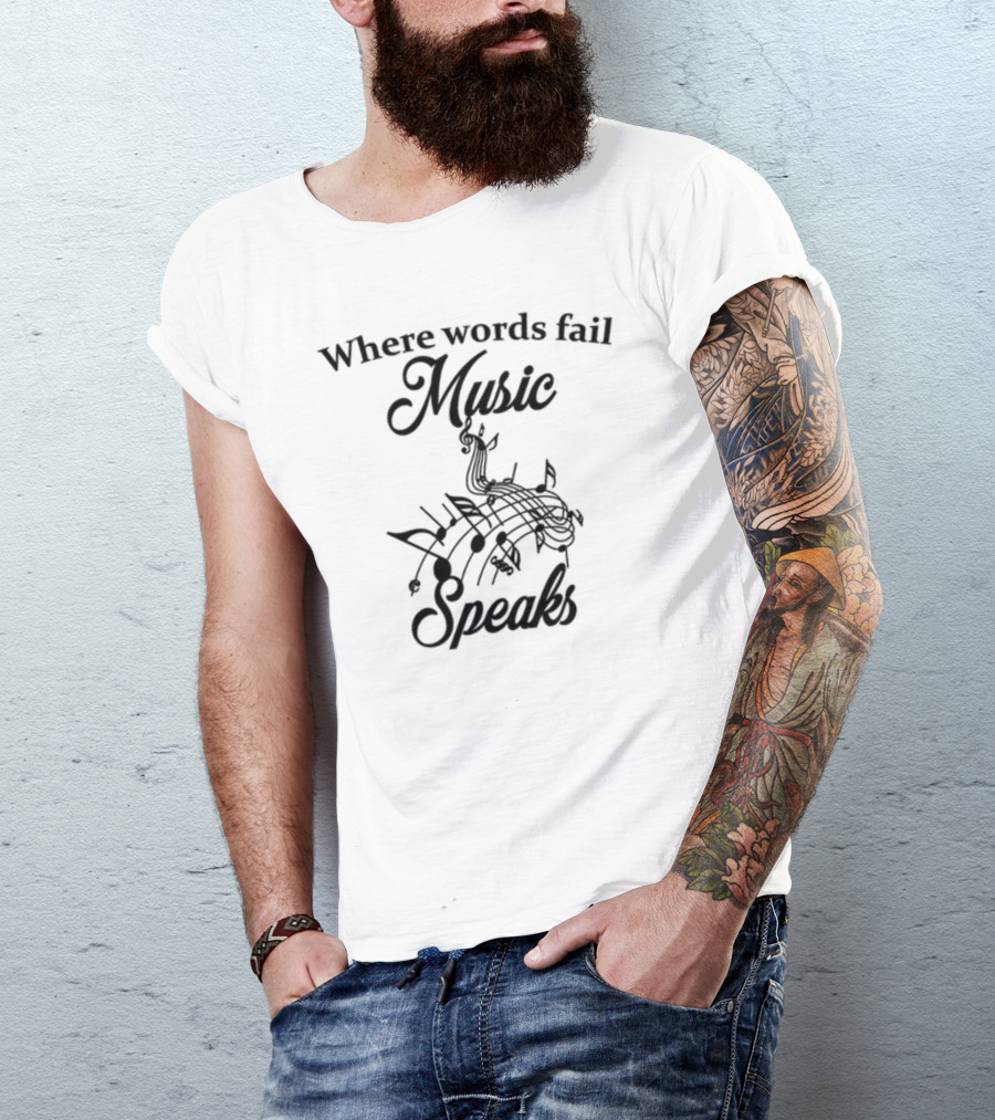 Where Words Fail Music Speaks Notes And Clef T-Shirt