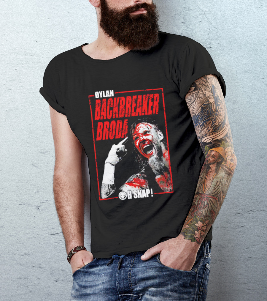 DYLAN BACKBREAKER BRODA OH SNAP WRESTLING T-Shirt