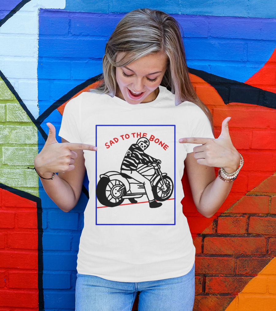 Sad To The Bone Skeleton Riding Motorcycle T-Shirt