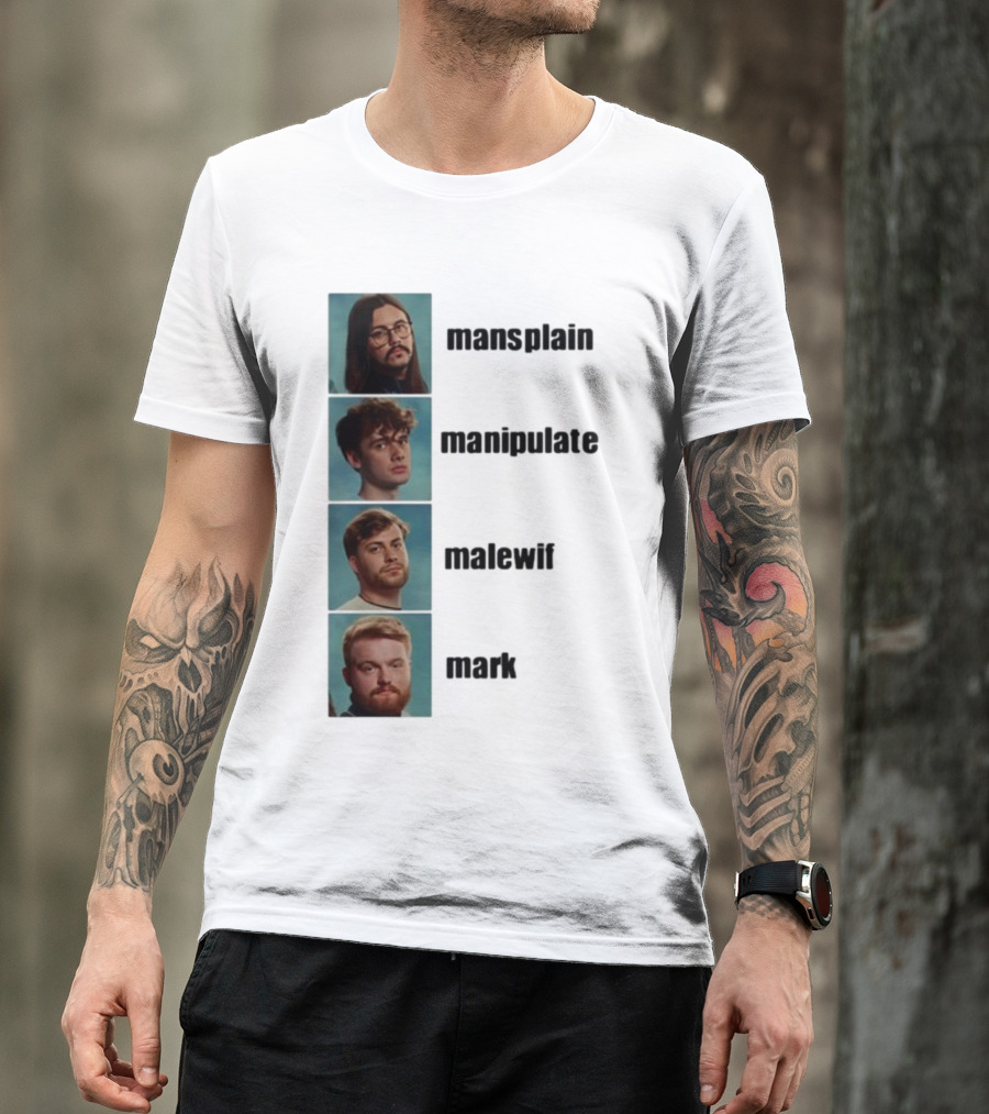 Mansplain Manipulate Malewife Mark Faces T-Shirt