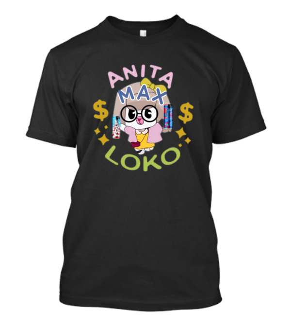 Anita Max Loko Cartoon Character With Dollar Signs And Cans T-Shirt